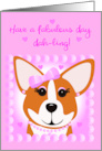 Have a Fabulous Day Pink Corgi Dog card