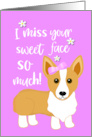 I Miss Your Sweet Face Pink with Corgi Dog card