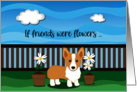 Corgi Dog with Daisies Friendship Quote card