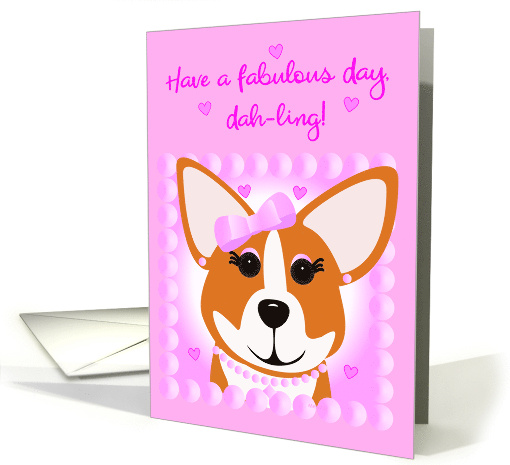 Have a Fabulous Day Pink Corgi Dog card (1637576)