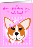 Have a Fabulous Day Pink Corgi Dog card