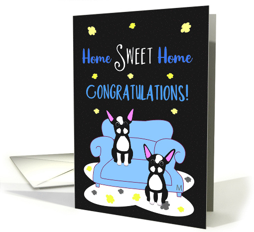 Congratulations on Your New Home Sweet Home with Boston Terriers card
