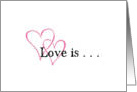 2 Hearts, Love Is ... Wedding Anniversary Card