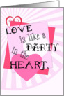 Love Is Like A Party, Valentine’s Day Card