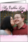 My Endless Love Photo Insert - Valentine’s Day Card