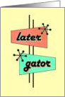 Retro Later Gator - Vacation Card