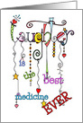 Laughter Is The Best Medicine Ever Dangles Get Well Card