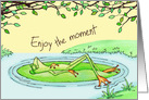 Enjoy the Moment, Frog Sunbathing on Lily Pad, Birthday card