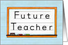 Happy Birthday Day to a Future Teacher card
