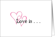 2 Hearts, Love Is .....