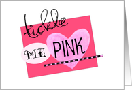 Tickle Me Pink, Valentine’s Day Card