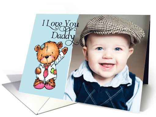 I Love You Daddy- Teddy Bear - Birthday Photo card (1067317)