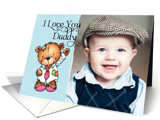 I Love You Daddy- Teddy Bear - Birthday Photo card (1067317)