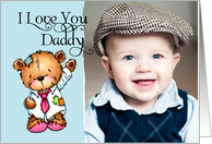 I Love You Daddy- Teddy Bear - Birthday Photo Card