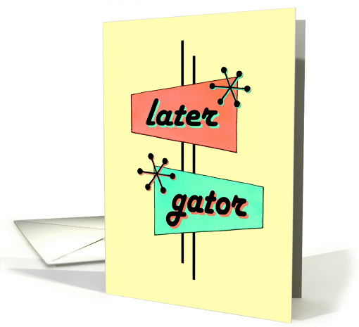 Retro Later Gator - Vacation card (1067333)