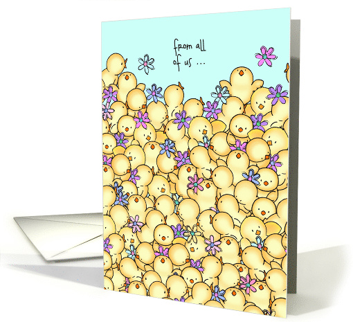 From all of us, Bunches of Chicks Easter card (1360884)