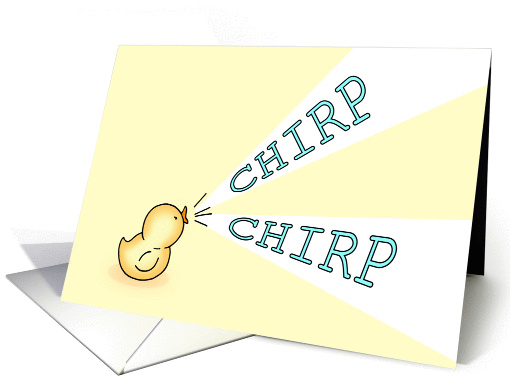 Chirp Chirp says Chick, Easter card (1360976)