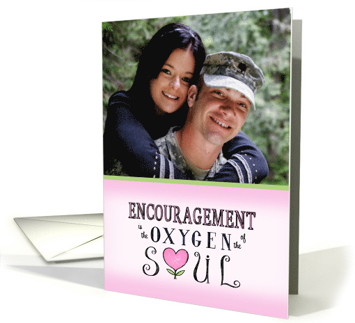 Encouragement Is The Oxygen Of The Soul Photo Insert card (1375942)