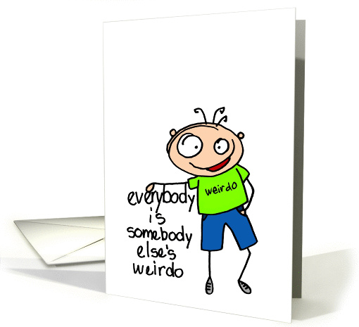 Everybody Is Somebody Else's WEIRDO 1st Anniversary card (1389304)