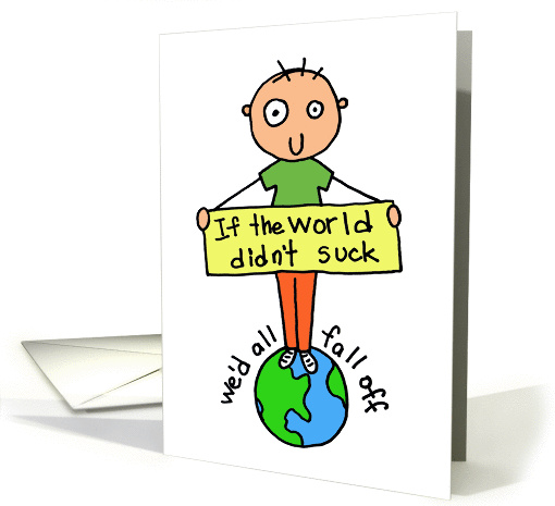 If the World Didn't Suck Encouragement card (1405242)