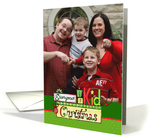 Everyone is a Kid at Christmas, Photo Insert Christmas card (1457576)