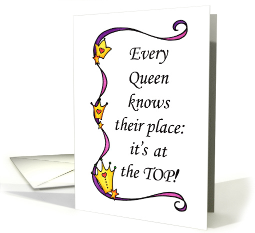 Every Queens Place is at the Top! Mother's Day card (1551770)