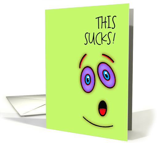 This Sucks Humorous Encouragement, Customizable Front card (1623910)
