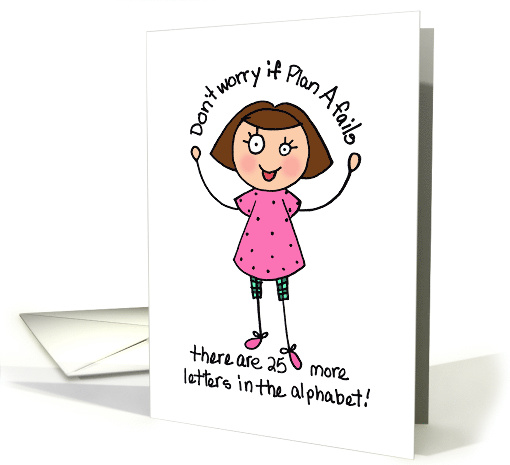 If Plan A Fails, Encouragement card (1626266)