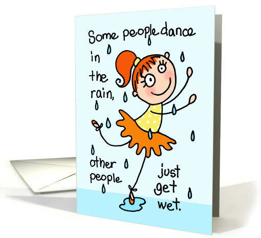 Some People Dance In The Rain Encouragement card (1669786)