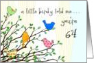 Happy Birthday - A birdy Told Me you’re 64 card