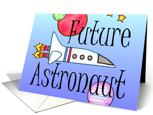 Happy Birthday Day to a Future Astronaut card (928355)