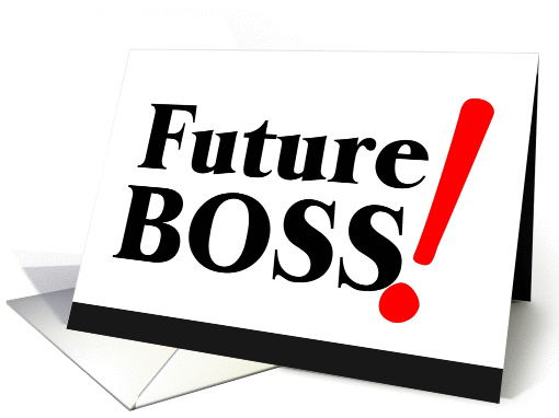 Happy Birthday Day to a Future Boss card (928361)