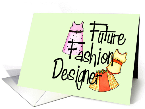 Happy Birthday to a Future Fashion Designer card (928443)