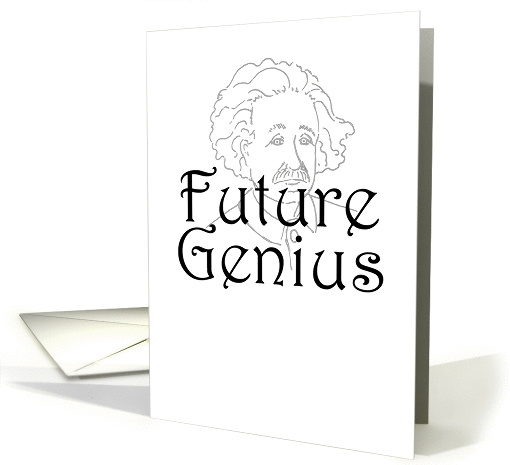 Happy Birthday to a Future Genius card (928535)