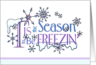 Freezin Season Winter Humor Card