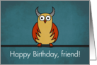 Funny Cartoon Horned Owl Birthday For Friend card