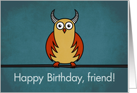 Funny Cartoon Horned Owl Birthday For Friend card