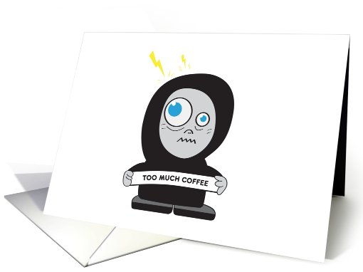 Too Much Coffee card (835852)