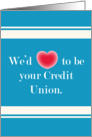 We’d (heart) to be your credit union. card