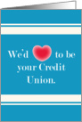 We’d (heart) to be your credit union. card
