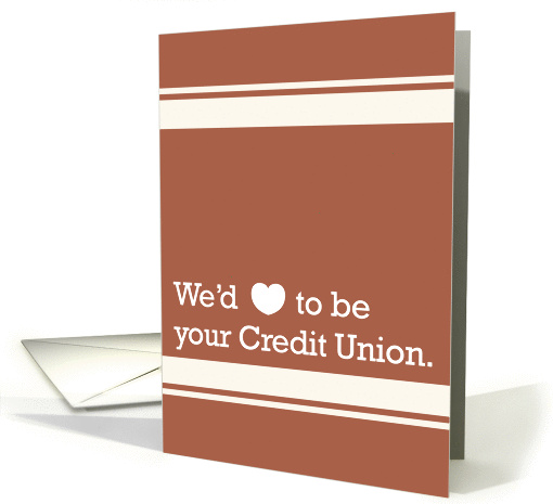 We'd (heart) to be your credit union. card (106995)