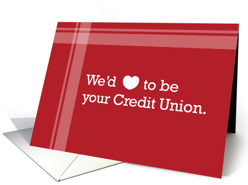 We'd (heart) to be your credit union. card (107005)