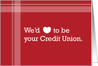 We’d (heart) to be your credit union. card