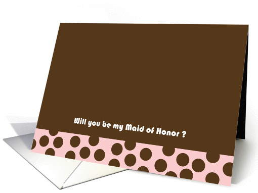 Will you be my Maid of Honor card (183367)