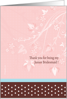 Thank you for being my Junior Bridesmaid card. Floral themed card. card