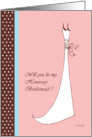 Will you be my honorary bridesmaid ? card