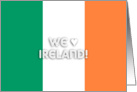 Irish flag - We love Ireland card