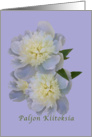 Thank You, Finnish, Paljon Kiitoksia, White Peony Flowers card
