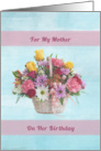 Birthday, Mother, Colorful Flowers in a Basket card