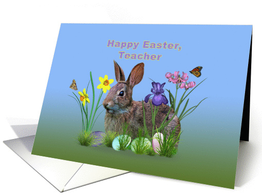 Easter, Teacher, Bunny, Eggs, and Spring Flowers card (1253814)